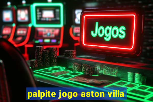 palpite jogo aston villa